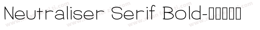 Neutraliser Serif Bold字体转换